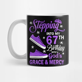 Stepping Into My 67th Birthday With God's Grace & Mercy Bday Mug